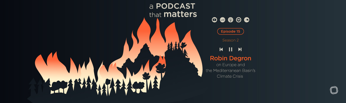 Beyond the Flames and the Heatwaves: Robin Degron on Europe and the Mediterranean Basin’s Climate Crisis | DevelopmentAid Dialogues Beyond the Flames and the Heatwaves: Robin Degron on Europe and the Mediterranean Basin’s Climate Crisis | DevelopmentAid Dialogues