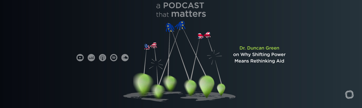 The Aid Localization Mirage: Duncan Green on Why Shifting Power Means Rethinking Aid | DevelopmentAid Dialogues The Aid Localization Mirage: Duncan Green on Why Shifting Power Means Rethinking Aid | DevelopmentAid Dialogues